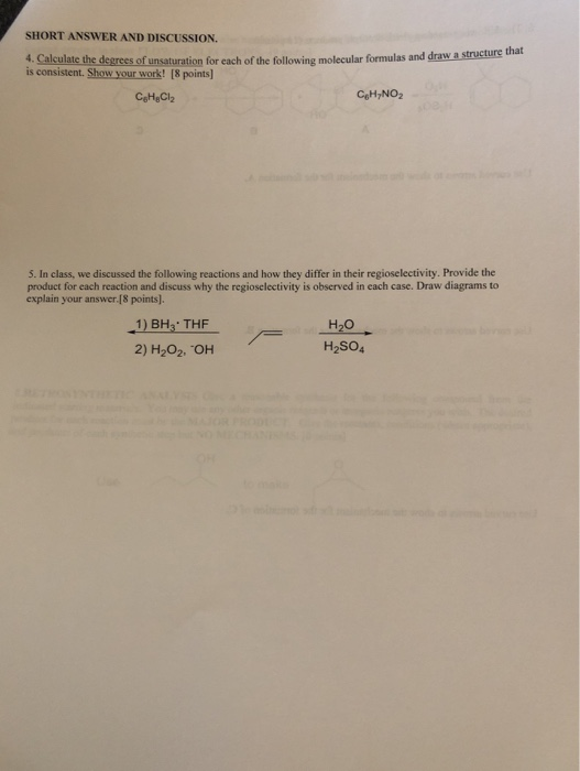 SHORT ANSWER AND DISCUSSION. 4. Calculate the degrees of unsaturation for each of the following molecular formulas and draw a