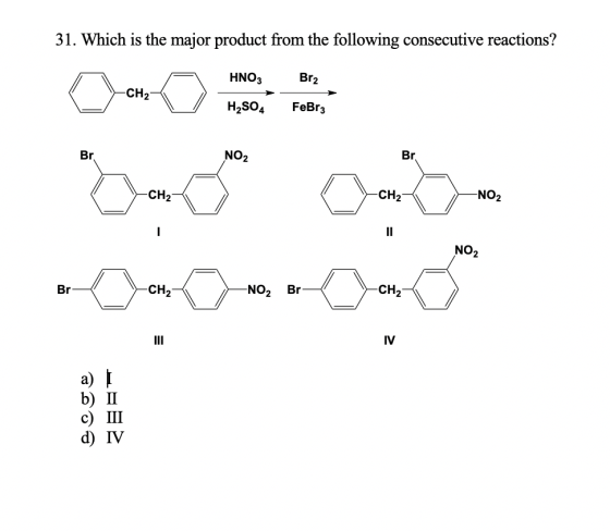 31. Which is the major product from the following consecutive reactions? CH2 HNO3 H2SO4 Br2 FeBrz Br. C CH -NO2 -NO2 Br CH a)