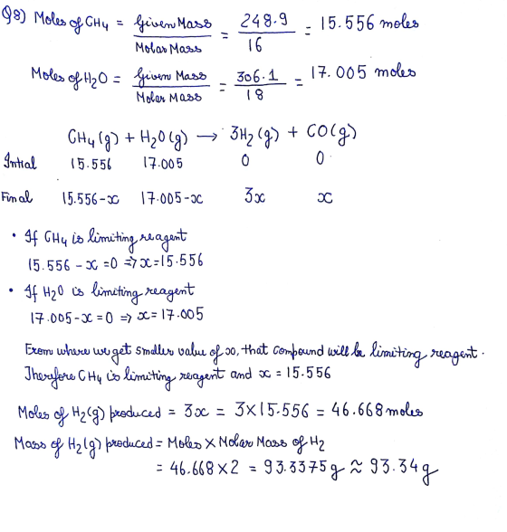 98) Moles of GHy = fiven Mass 248.9 - 15.556 moles Molar Mass 16 Cleo Moles of H2O = fiven Maso - 306.1 - 17.005 moles Molar