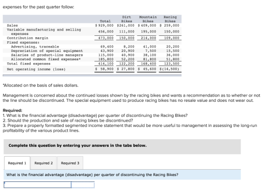 expenses for the past quarter follow: Dirt Mountain Racing Total Bikes Bikes Bikes $ 929,000 $261,000 $ 409,000 $ 259,000 456