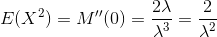 E(X^{2})=M''(0)=\frac{2\lambda }{\lambda ^{3}}=\frac{2}{\lambda ^{2}}