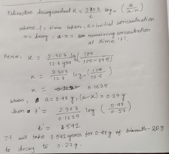 2.303 Radioactive decayconstant K logio t (aan) where, t= time taken, a=initial concentration a-n- com nemaining concentratio