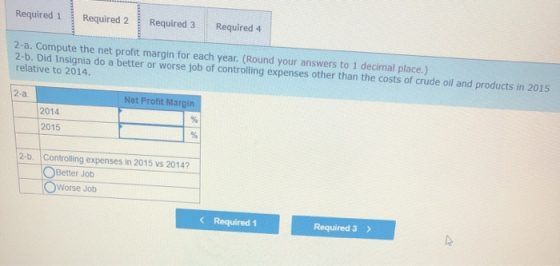 Required 1 Required 2 Required 3 Required 4 2-a. Compute the net profit margin for each year. (Round your answers to 1 decima