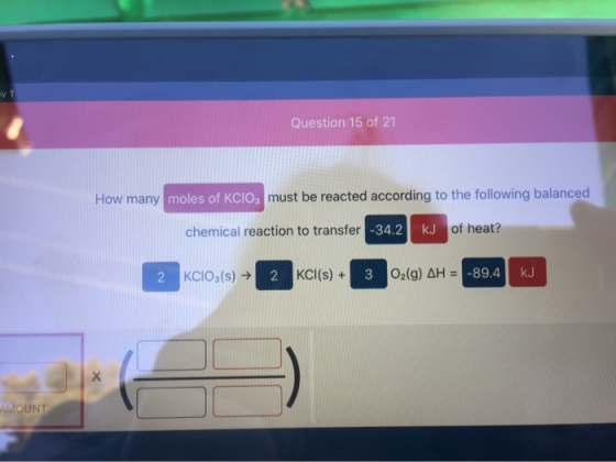 Question 15 of 21 How many moles of KCIO, must be reacted according to the following balanced chemical reaction to transfer -