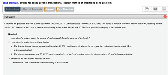 Bond premium, entries for bonds payable transactions, interest method of amortizing bond premium Instructions Chart of Accoun