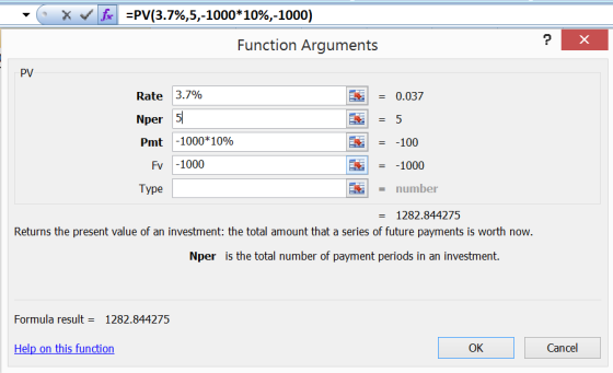 X in f =PV(3.7%,5,-1000*10%,-1000) ? X Function Arguments Rate 3.7% Nper 51 Pmt -1000*10% Fv -1000 Type 5 * = 0.037 = 5 = -10