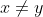 x\neq y