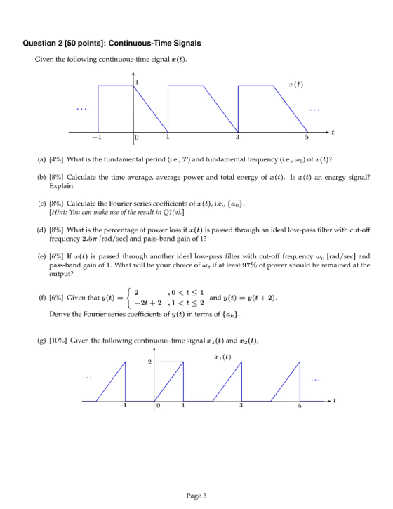 Question 2 (50 points]: Continuous-Time Signals Given the following continuous-time signal (t). (t) 5t (a) [4%] What is the f