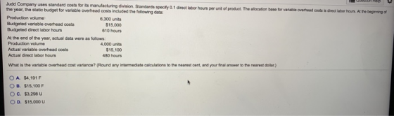 Judd Company uses standard costs for its manufacturing division. Standards specify 0.1 direct labor hours per unit of product