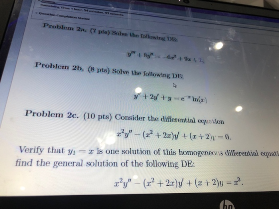 Question completion Statue Problern 2a. (7 pts) Solve the following DE. V + 8y 62 +9+2, Problem 2b. (8 pts) Solve the follo