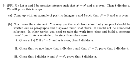5. (FP1.73) Let a and b be positive integers such that a2b and a is even. Then 8 divides a We will prove this in steps. (a) C
