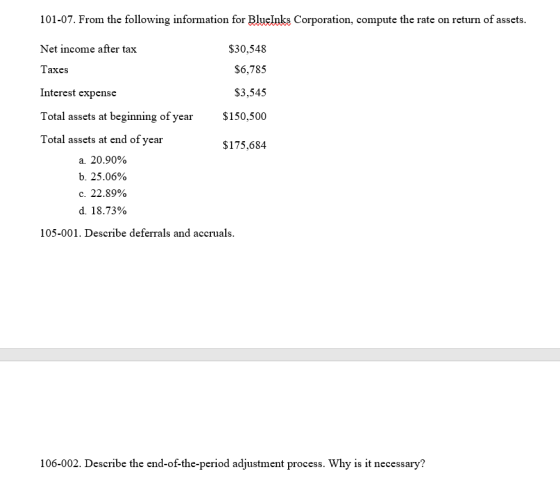101-07. From the following information for BlueInks Corporation, compute the rate on return of assets. Net income after tax T