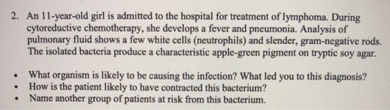 2. An 11-year-old girl is admitted to the hospital for treatment of lymphoma. During cytoreductive chemotherapy, she develops