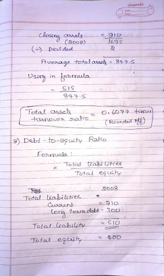 dassmate dassmate a Date Page closing assels un glo. d (2008) 1695 (-) Devided Average total assels = 84-7.5 Using in formula