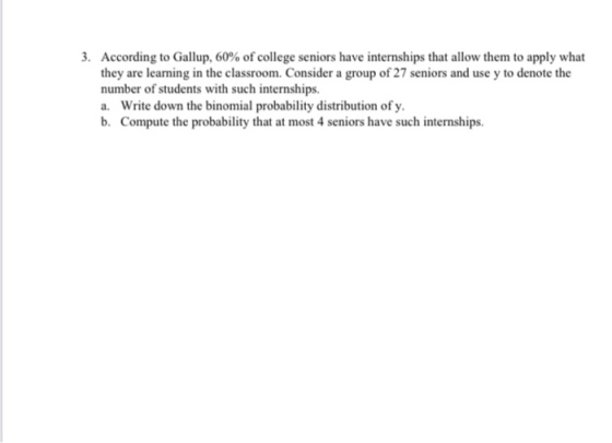 3. According to Gallup, 60% of college seniors have internships that allow them to apply what they are learning in the classr
