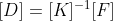 D] = [K-F