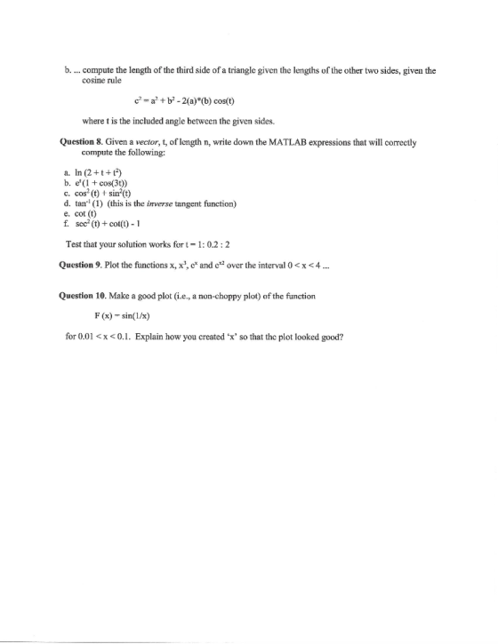 b.... compute the length of the third side of a triangle given the lengths of the other two sides, given the cosine rule c- a