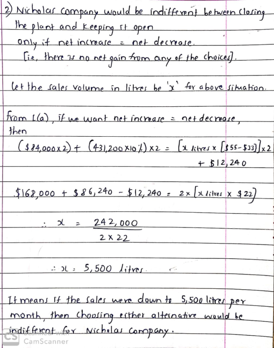 2) Nicholas company would be indifferent between clering the plant and keeping it open Only it net increase = net decrease [i
