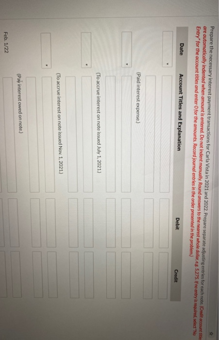 Prepare the necessary interest payment transactions for Carla Vista in 2021 and 2022. Prepare separate adjusting entries for