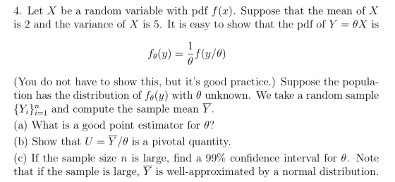 4. Let X be a random variable with pdf f(x). Suppose that the mean of X is 2 and the variance of X is 5. It is easy to show t