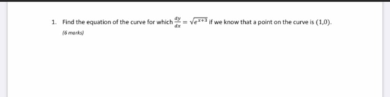 1. Find the equation of the curve for which is a vex+3 if we know that a point on the curve is (1,0). (6 marks)