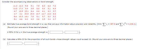 Consider the accompanying observations on bond strength. 9.8 9.1 7.9 5.9 6.3 5.6 5.5 11.3 12.3 13.5 17.3 4.7 10.8 3.7 3.2. 8.