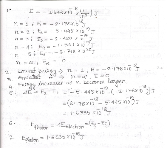 1 E = – 2•178 X10 X142) J n-1; E= - 2:178x105 n = 2 ; F = - 5445 x 10193 n = 3; Ez = -2.420 xios J n = 4; EL = -1.361 x 10 9