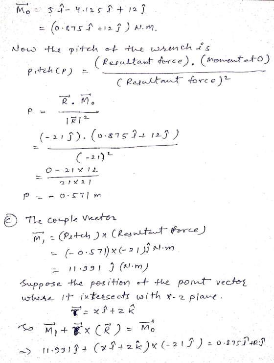 Pitch CP) Mo - 2 - 4 12 1 + 1 2 3 = (0.875 ^ +12 Î , a.m. Now the pitch of the wrench is a . (Resultant force). (momentato) .