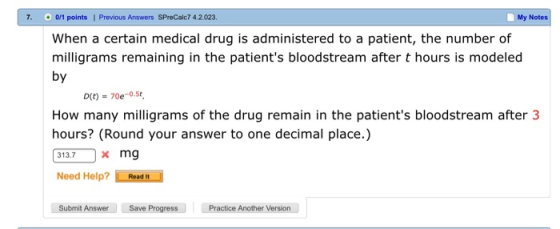 7. 01 points I Previous Answers SPreCalc7 4.2.023 My Notes When a certain medical drug is administered to a patient, the numb