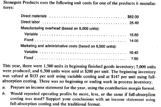 Stonegate Products uses the following unit costs for one of the products it manufac- tures: Direct materials $82.00 Direct la