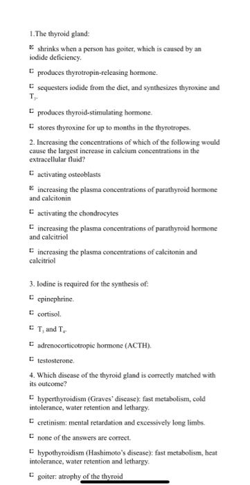 1.The thyroid gland: E shrinks when a person has goiter, which is caused by an iodide deficiency. ㄷ produces thyrotropin-rele