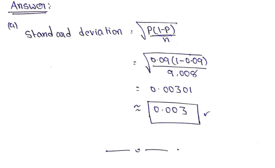 Answer: (C) stand and deviation JPCI-P) 0.09(1-0-09) 9.00% 0.00301 0.003 ✓