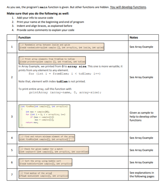 As you see, the programs main function is given. But other functions are hidden. You will develop functions. Make sure that