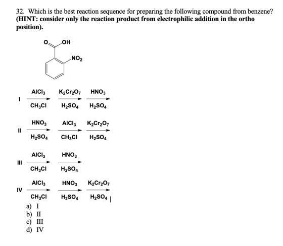 32. Which is the best reaction sequence for preparing the following compound from benzene? (HINT: consider only the reaction