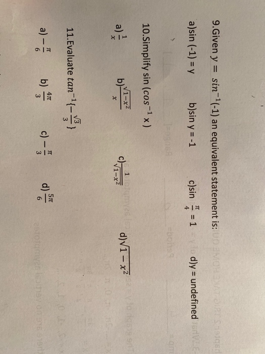 9.Given y = sin (-1) an equivalent statement is: UDENOHRALI 1910 a)sin (-1) = y b)sin y = -1 c)sin = 1 y d)y = undefined 10.S