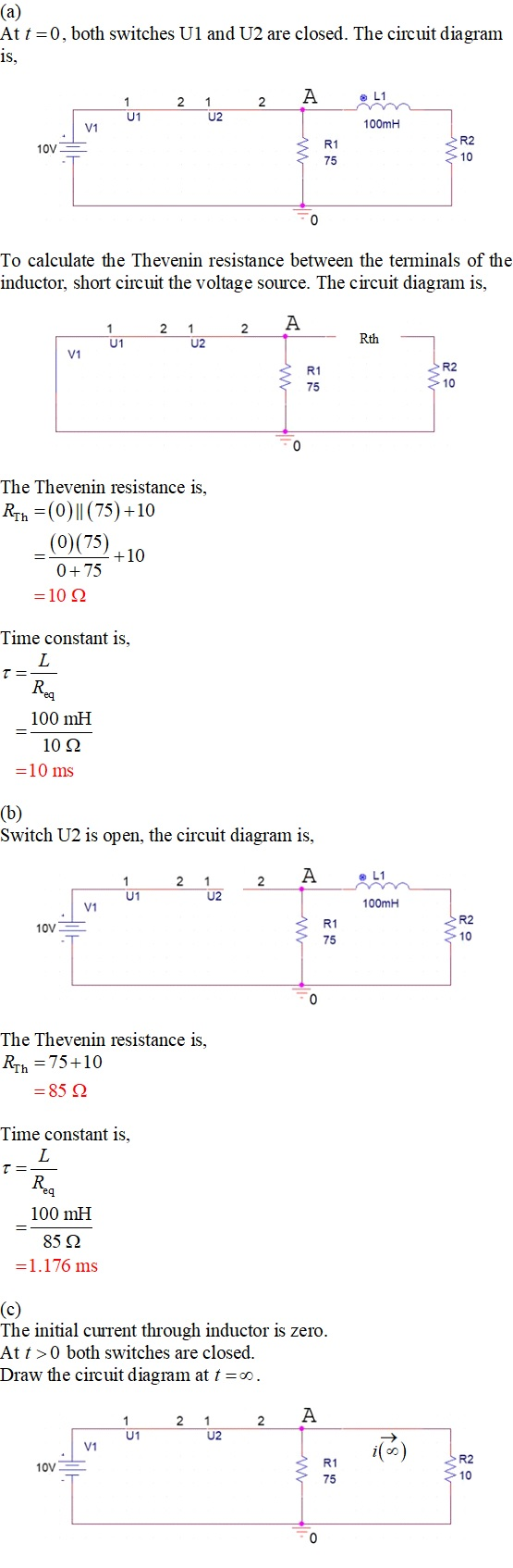 (a) At t=0, both switches U1 and U2 are closed. The circuit diagram vi 100mH 10v * R1 753 To calculate the Thevenin resistanc