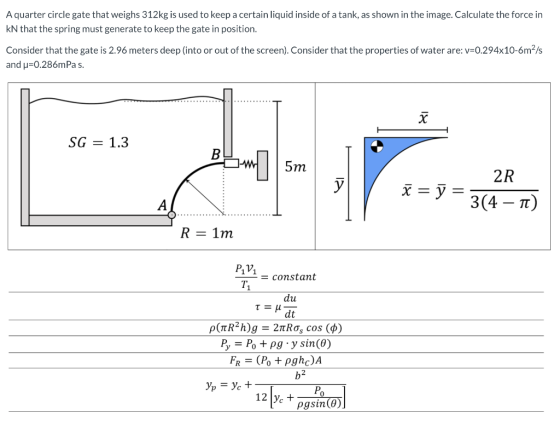 A quarter circle gate that weighs 312kg is used to keep a certain liquid inside of a tank, as shown in the image. Calculate t