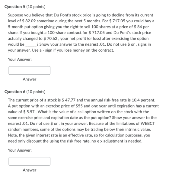 Question 5 (10 points) Suppose you believe that Du Ponts stock price is going to decline from its current level of $ 82.09 s