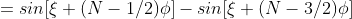 =sin[\xi+(N-1/2)\phi]-sin[\xi+(N-3/2) \phi]