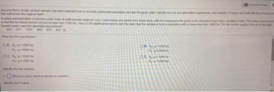 Question Help Assume that a simple random sample has been selected from a normally distributed population and test the given