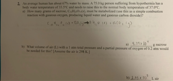 2 An average human has about 67 % water by mass. A 75.0 kg person suffering from hypothermia has a body water temperature of