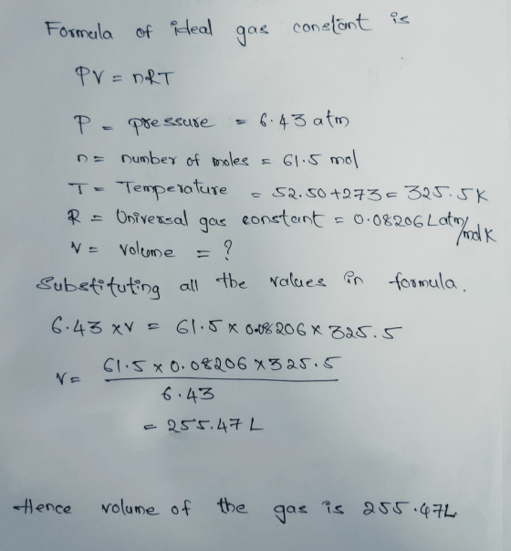 conetont Formala of Heal gaa PV=nRT S43 atm Pre ssuse n Dumber of roles = 61.5 mo T-Tempetoture - 52.50 +273= 325.SK eonstant