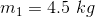 m_1=4.5\ kg