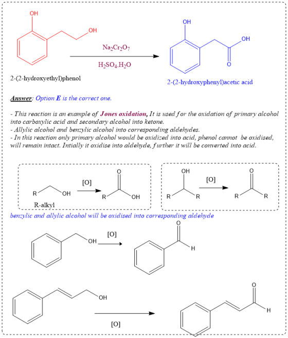 OH OH OH OH Na2Cr207 H2SO4 H20 2-(2-hydroxyethyl)phenol 2-(2-hydroxyphenyl)acetic acid Answer: Option E is the correct one. -