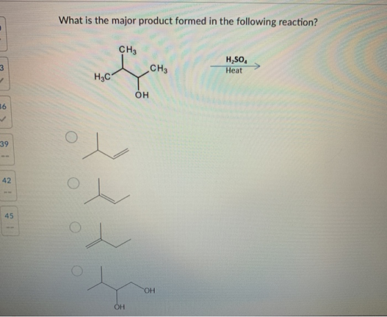 What is the major product formed in the following reaction? сна 3 сні H,SO, Heat нас он 86 39 — 42 45 ОН ОН