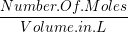 \small \frac{Number.Of.Moles}{Volume.in.L}