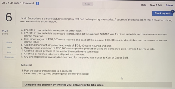 Ch 2 & 3 Graded Homework 6 Saved Help Save & Exit Submit Check my work 6 Jurvin Enterprises is a manufacturing company that h