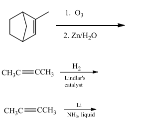 1. 03 2. Zn/H2O CH,C=CCH, H2 Lindlars catalyst CH,C=CCH, Li NH3, liquid