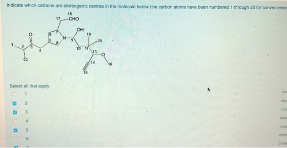 Indicate which carbons are stereogenic centres in the molecule below (the carbon atoms have been numbered 1 through 20 for co