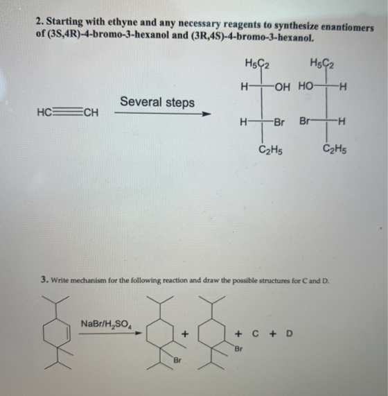 2. Starting with ethyne and any necessary reagents to synthesize enantiomers of (3S,4R)-4-bromo-3-hexanol and (3R,4S)-4-bromo